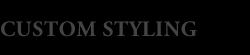 CUSTOM STYLING／カスタムスタイリング